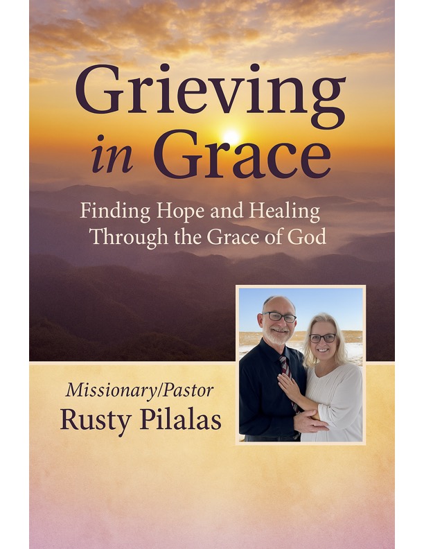 Grieving in Grace – Rusty Pilalas
